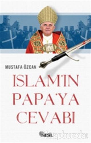 İslam'ın Papaya Cevabı Tevhit, Tesis ve Kılıç Ekseninde