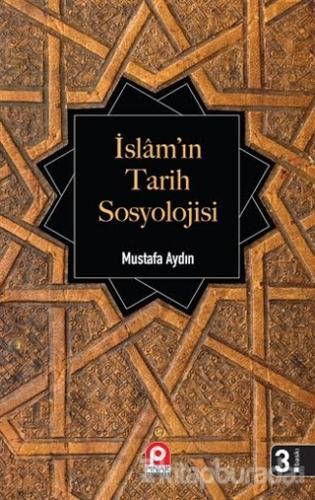 İslam'ın Tarih Sosyolojisi %20 indirimli Mustafa Aydın