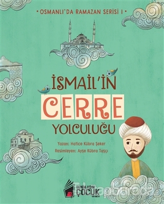 İsmail'in Cerre Yolculuğu - Osmanlı'da Ramazan Serisi 1