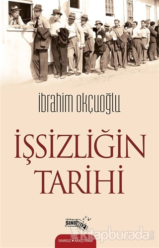 İşsizliğin Tarihi %10 indirimli İbrahim Okçuoğlu
