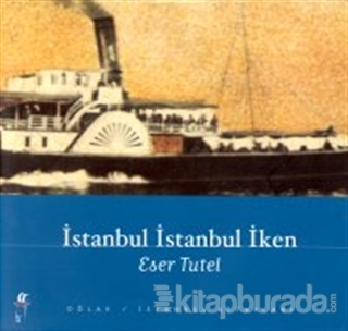 İstanbul İstanbul İken Eser Tutel