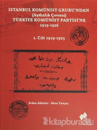 İstanbul Komünist Grubu'ndan (Aydınlık Çevresi) Türkiye Komünist Partisi'ne 1919 - 1926 - 1. Cilt 1919-1923