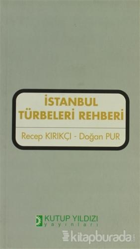 İstanbul Turbeleri Rehberi %20 indirimli Recep Kırkıncı
