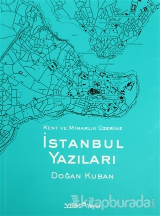 Kent ve Mimarlık Üzerine İstanbul Yazıları %15 indirimli Doğan Kuban