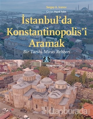 İstanbul'da Konstantinopolis'i Aramak Sergey A. İvanov