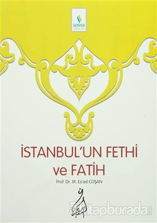 İstanbul'un Fethi ve Fatih Mahmud Es´ad Coşan