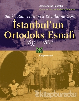 İstanbul'un Ortodoks Esnafı 1833 - 1860 Aleksandros Paspatis
