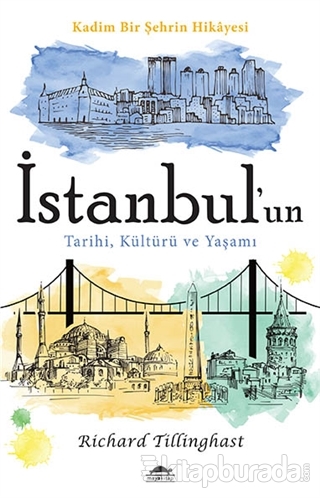 İstanbul'un Tarihi,Kültürü ve Yaşamı Richard Tillinghast