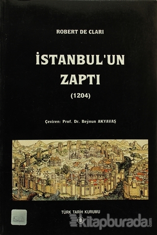 İstanbul'un Zaptı (1204) Robert De Clari