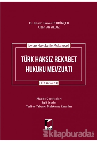 İsviçre Hukuku ile Mukayeseli Türk Haksız Rekabet Hukuku Mevzuatı (Ciltli)