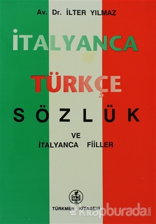 İtalyanca - Türkçe Sözlük ve İtalyanca Fiiller İlter Yılmaz