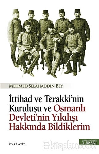 İttihad ve Terakki'nin Kuruluşu ve Osmanlı Devleti'nin Yıkılışı Hakkın