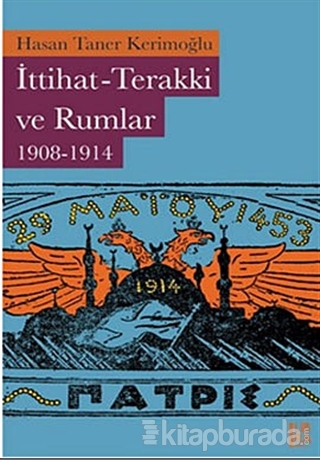 İttihat-Terakki ve Rumlar 1908-1914 Hasan Taner Kerimoğlu