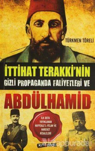 İttihat Terakki'nin Gizli Propaganda Faaliyetleri ve Abdülhamid