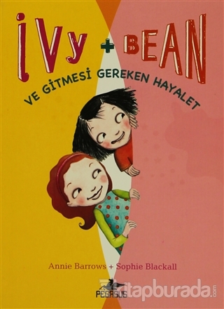 Ivy & Bean - 2 / Ve Gitmesi gereken Hayalet Annie Barrows