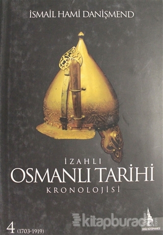 İzahlı Osmanlı Tarihi Kronolojisi Cilt: 4