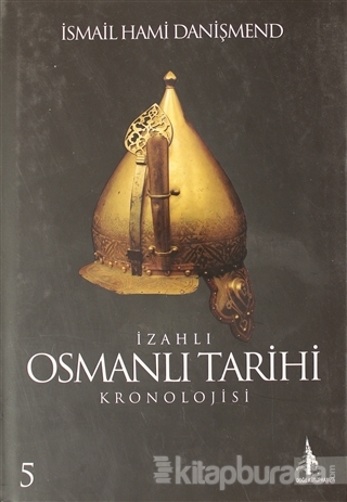 İzahlı Osmanlı Tarihi Kronolojisi Cilt: 5 (Ciltli) İsmail Hami Danişme