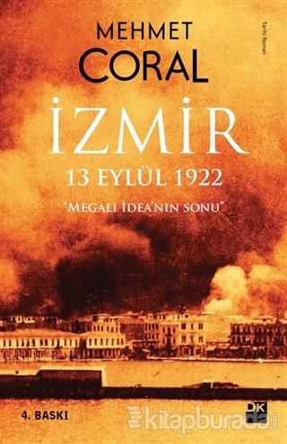 İzmir: 13 Eylül 1922 Mehmet Coral