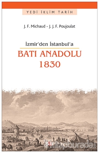İzmir'den İstanbul'a Batı Anadolu 1830 %20 indirimli J. F. Michaud