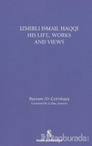 İzmirli İsmail Haqqi His Life, Works and Views