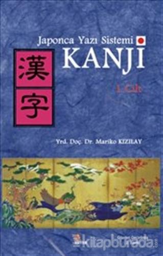 Japonca Yazı Sistemi Kanji 1. Cilt %15 indirimli Mariko Kızılay
