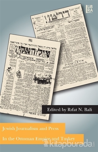 Jewish Journalism and Press In the Ottoman Empire and Turkey Rıfat N. 