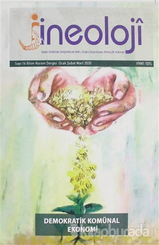 Jineoloji Bilim Kuram Dergisi Sayı: 16 Ocak - Şubat - Mart 2020 Kolekt