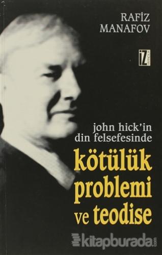 John Hick'in Din Felsefesinde Kötülük Problemi ve Teodise