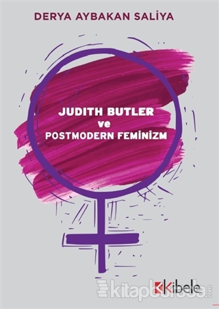 Judith Butler ve Postmodern Feminizm Derya Aybakan Saliya