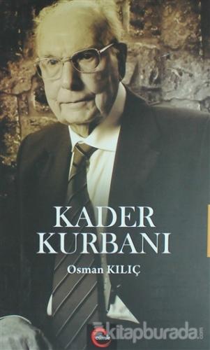 Kader Kurbanı Osman Kılıç