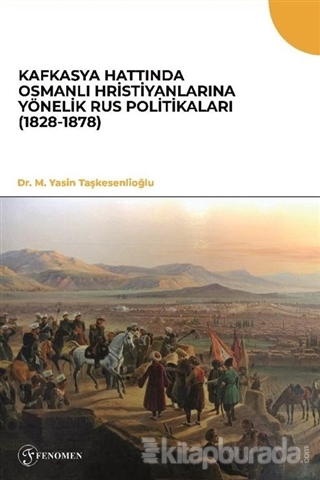 Kafkasya Hattında Osmanlı Hristiyanlarına Yönelik Rus Politikaları (1828-1878)