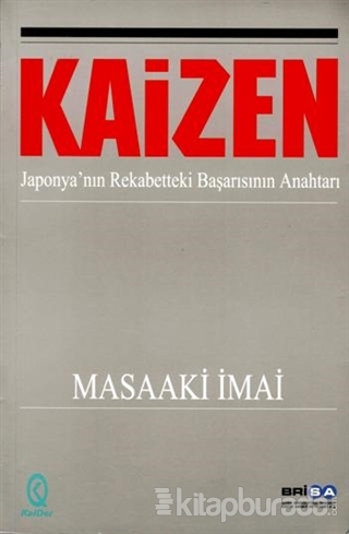 Kaizen - Japonya'nın Rekabetteki Başarısının Anahtarı
