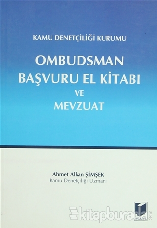 Kamu Denetçiliği Kurumu Ombudsman Başvuru El Kitabı ve Mevzuat Ahmet A