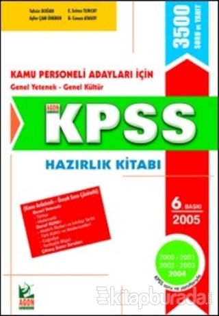Kamu Personeli Adayları İçin Konu Anlatımlı - Örnek Soru Çözümlü KPSS Hazırlık Kitabı, 2000-2001-2002-2003-2004 KPSS Soruları ve Yanıtlarıyla