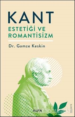 Kant Estetiği ve Romantisizm Gamze Keskin
