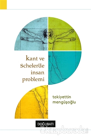Kant ve Scheler'de İnsan Problemi %15 indirimli Takiyettin Mengüşoğlu