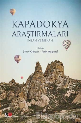 Kapadokya Araştırmaları İnsan ve Mekan Şenay Güngör