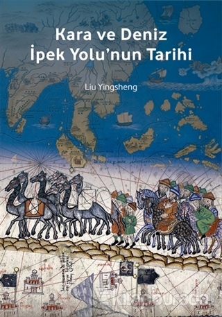 Kara ve Deniz İpek Yolu'nun Tarihi Liu Yingsheng