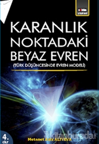 Karanlık Noktadaki Beyaz Evren 4. Cilt Metanet Aziz Aliyeva