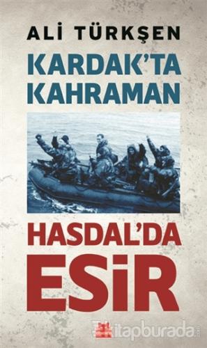 Kardak'ta Kahraman Hasdal'da Esir Ali Türkşen