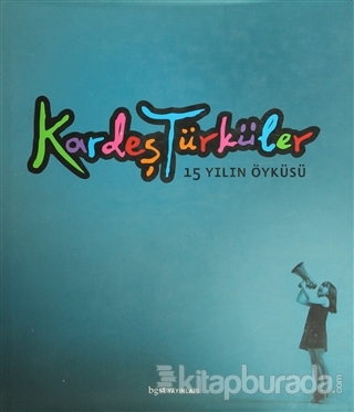 Kardeş Türküler 15 Yılın Öyküsü (Ciltli)