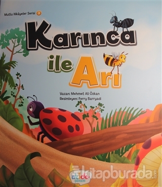 Karınca İle Arı - Mutlu Hikayeler Serisi 3 Mehmet Ali Özkan