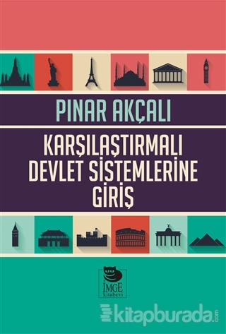 Karşılaştırmalı Devlet Sistemlerine Giriş %15 indirimli Pınar Akçalı