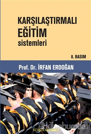 Karşılaştırmalı Eğitim Sistemleri İrfan Erdoğan
