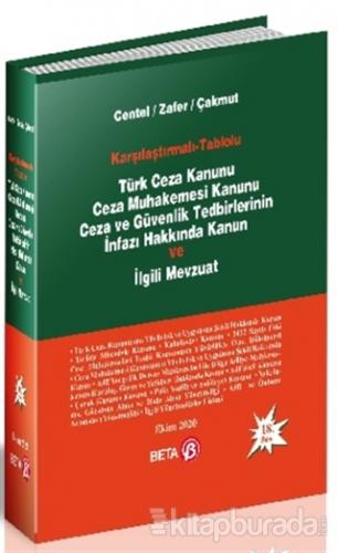 Karşılaştırmalı-Tablolu Türk Ceza Kanunu Ceza Muhakemesi Kanunu Ceza ve Güvenlik Tedbirlerinin İnfazı Hakkında Kanun ve İlgili Mevzuat