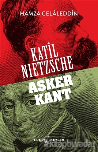 Katil Nietzsche - Asker Kant Hamza Celaleddin