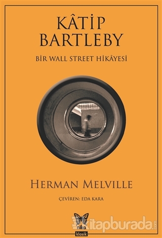 Katip Bartleby - Bir Wall Street Hikayesi Herman Melville