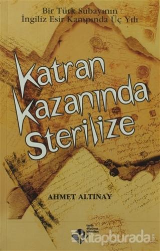 Katran Kazanında Sterilize Ahmet Altınay