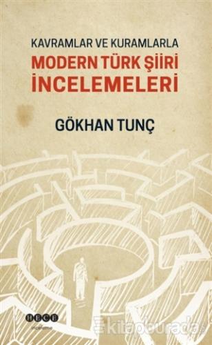 Kavramlar ve Kurumlarla Modern Türk Şiiri İncelemeleri Gökhan Tunç