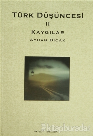 Türk Düşüncesi II - Kaygılar Ayhan Bıçak